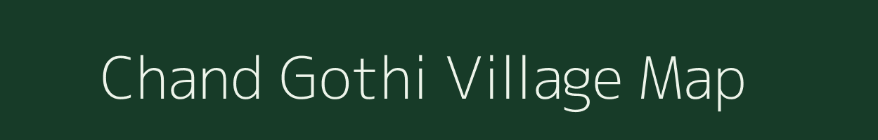 Chand Gothi village map in Rajasthan