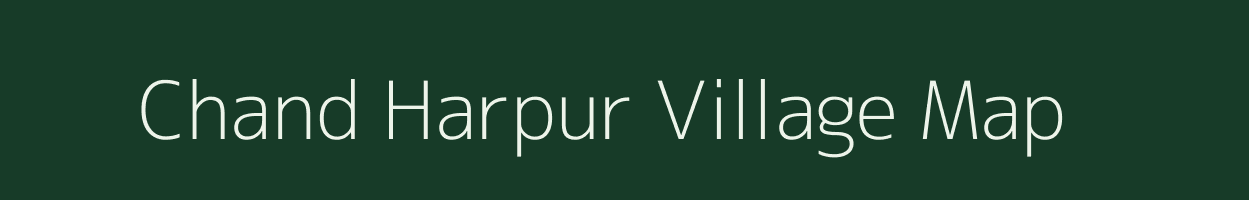 Chand Harpur village map in Bihar