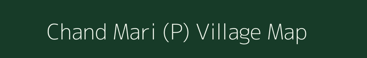 Chand Mari (P) village map in West Bengal