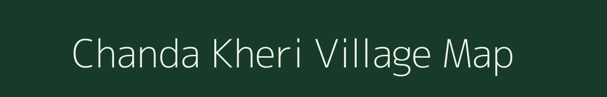 Chanda Kheri village map in Rajasthan