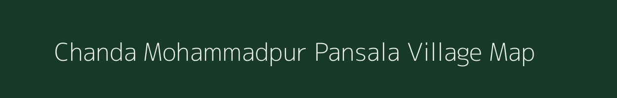 Chanda Mohammadpur Pansala village map in Uttar Pradesh