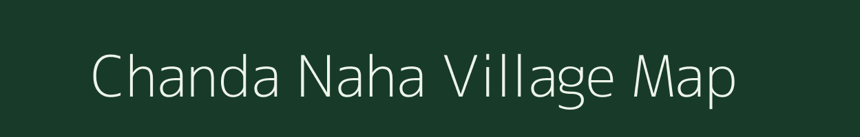 Chanda Naha village map in Uttar Pradesh