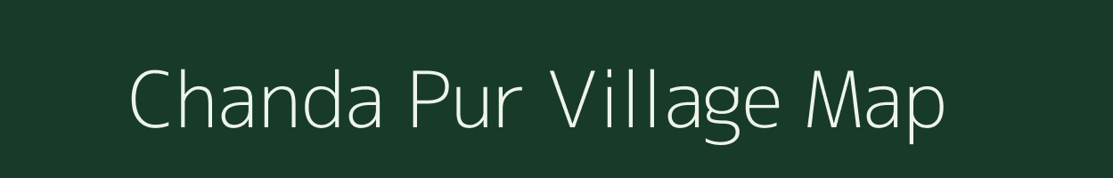 Chanda Pur village map in Uttar Pradesh