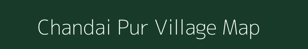 Chandai Pur village map in Uttar Pradesh