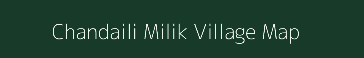 Chandaili Milik village map in Bihar