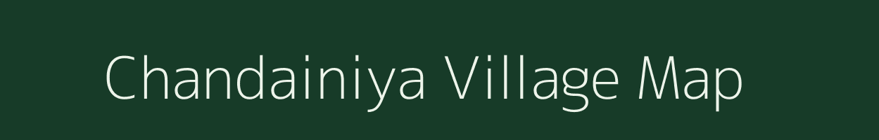 Chandainiya village map in Madhya Pradesh