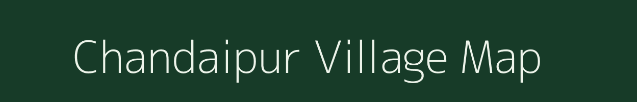 Chandaipur village map in Uttar Pradesh