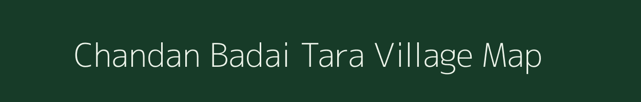 Chandan Badai Tara village map in Uttar Pradesh