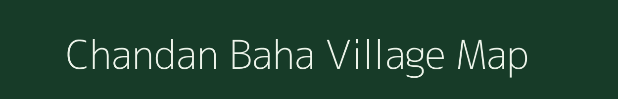Chandan Baha village map in Uttar Pradesh