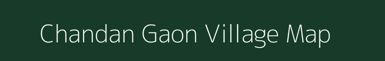 Chandan Gaon village map in Madhya Pradesh