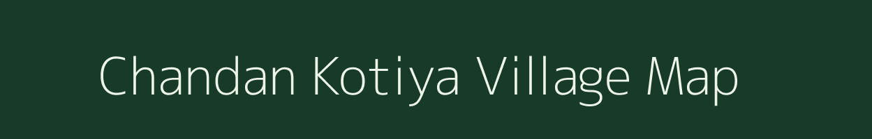 Chandan Kotiya village map in Uttar Pradesh