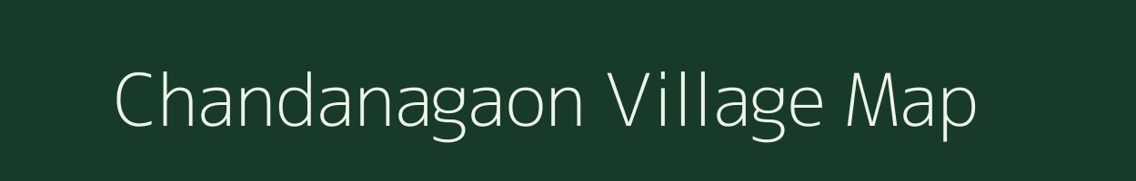 Chandanagaon village map in Assam