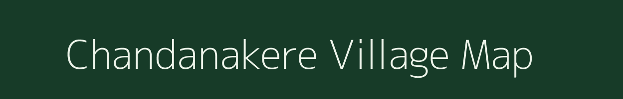 Chandanakere village map in Karnataka