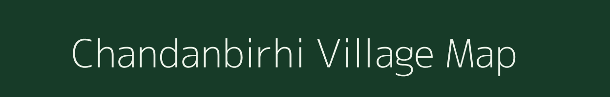 Chandanbirhi village map in Chhattisgarh