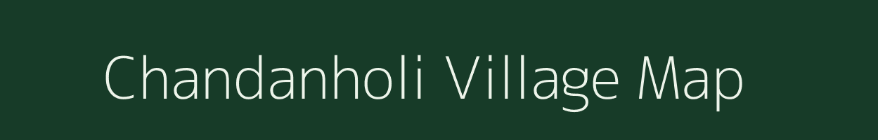 Chandanholi village map in Rajasthan