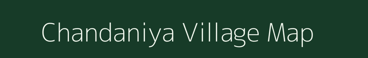 Chandaniya village map in Madhya Pradesh