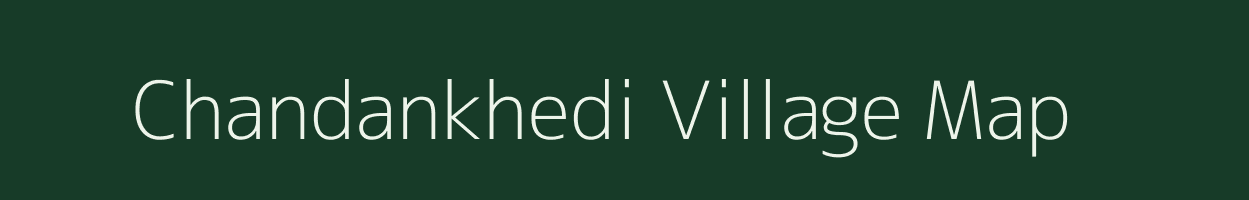 Chandankhedi village map in Madhya Pradesh