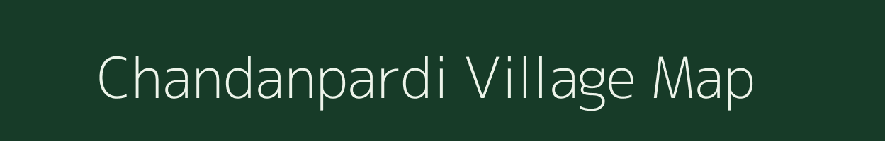 Chandanpardi village map in Maharashtra