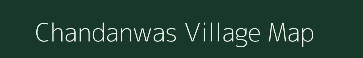 Chandanwas village map in Rajasthan