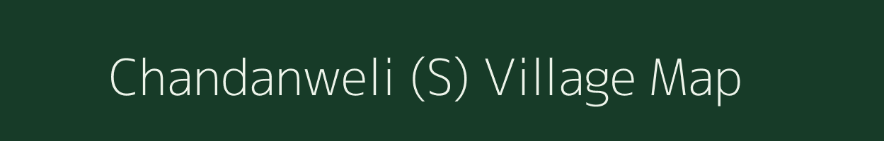 Chandanweli (S) village map in Maharashtra