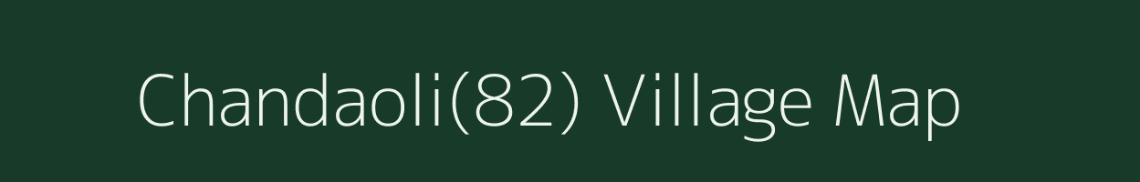 Chandaoli(82) village map in Haryana