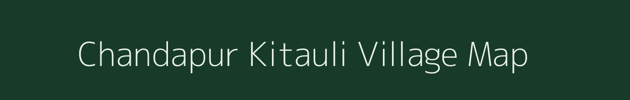 Chandapur Kitauli village map in Uttar Pradesh