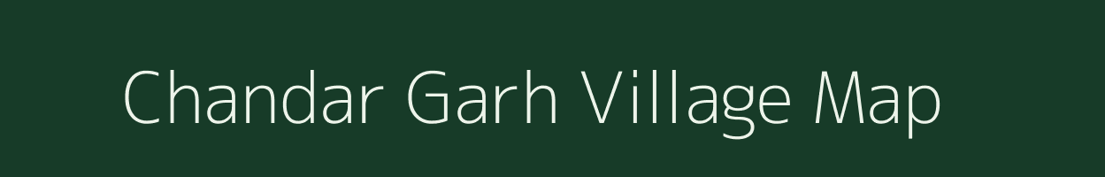 Chandar Garh village map in Bihar