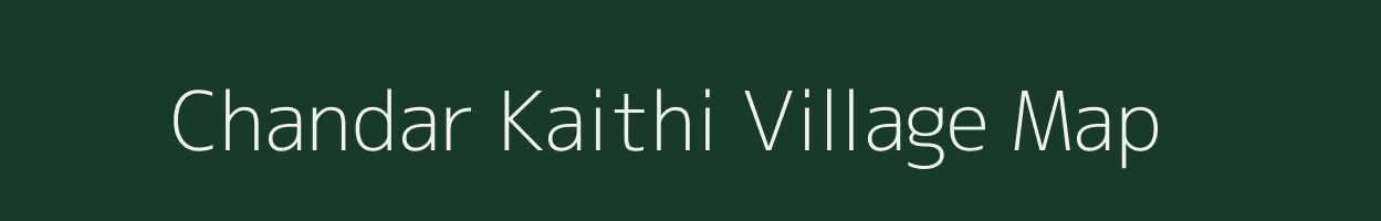 Chandar Kaithi village map in Bihar