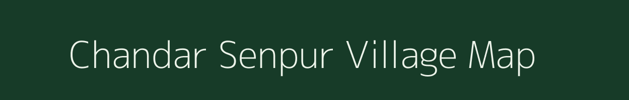 Chandar Senpur village map in Bihar