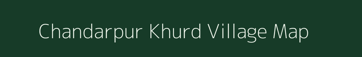 Chandarpur Khurd village map in Uttar Pradesh
