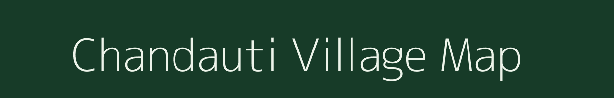 Chandauti village map in Chhattisgarh