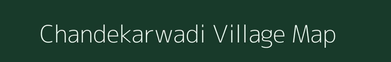 Chandekarwadi village map in Maharashtra