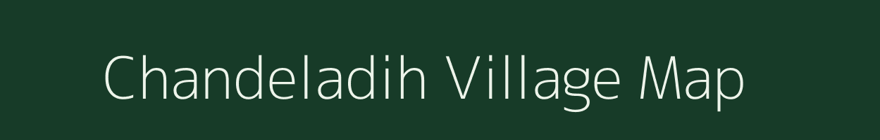 Chandeladih village map in Chhattisgarh