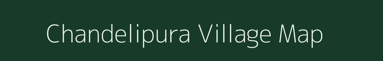 Chandelipura village map in Rajasthan