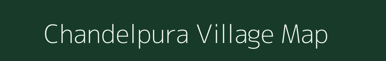 Chandelpura village map in Rajasthan