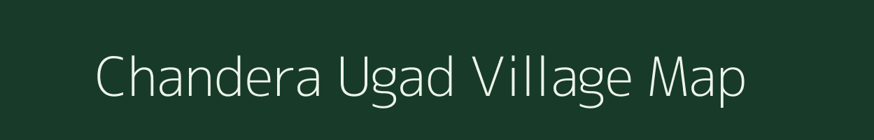 Chandera Ugad village map in Madhya Pradesh
