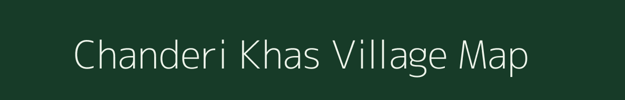 Chanderi Khas village map in Madhya Pradesh