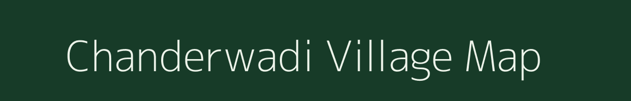 Chanderwadi village map in Maharashtra