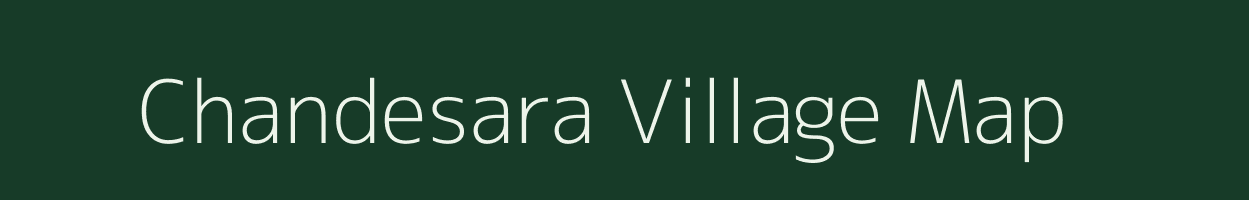 Chandesara village map in Rajasthan