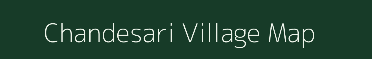 Chandesari village map in Madhya Pradesh