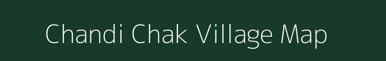 Chandi Chak village map in Jharkhand