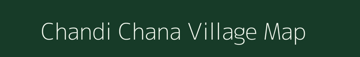 Chandi Chana village map in Rajasthan