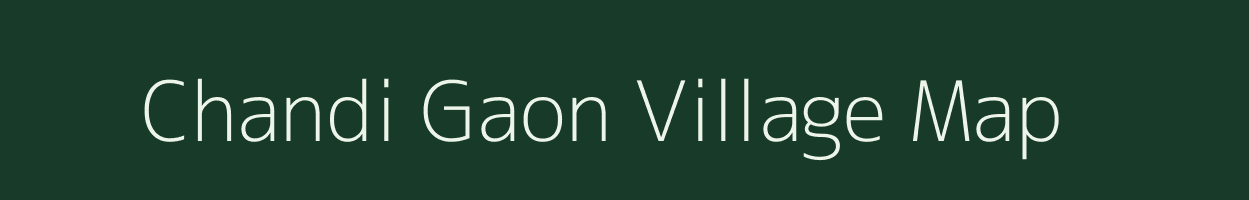 Chandi Gaon village map in Uttarakhand