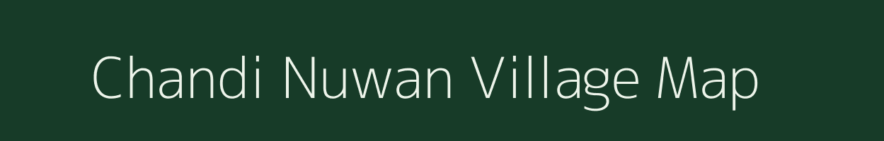 Chandi Nuwan village map in Bihar