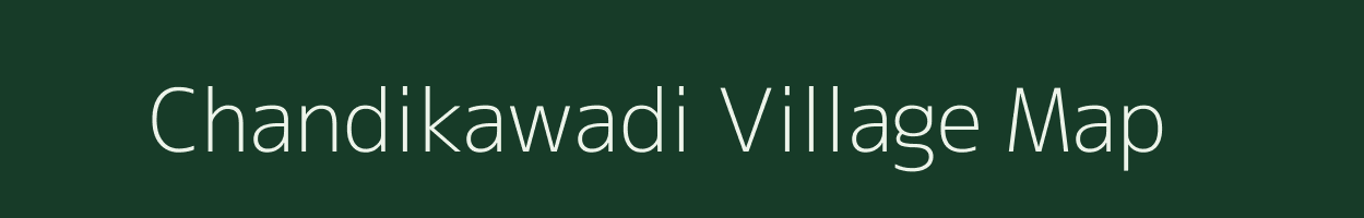 Chandikawadi village map in Maharashtra