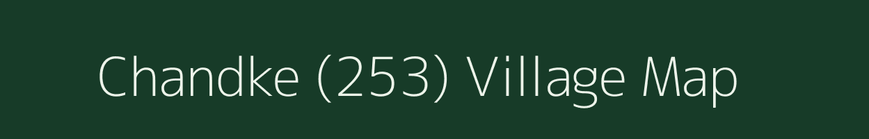 Chandke (253) village map in Punjab