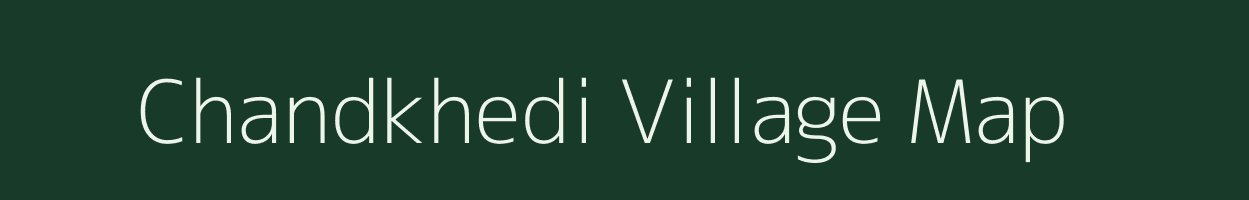 Chandkhedi village map in Madhya Pradesh