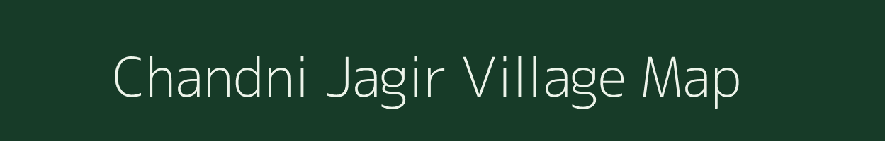 Chandni Jagir village map in Madhya Pradesh