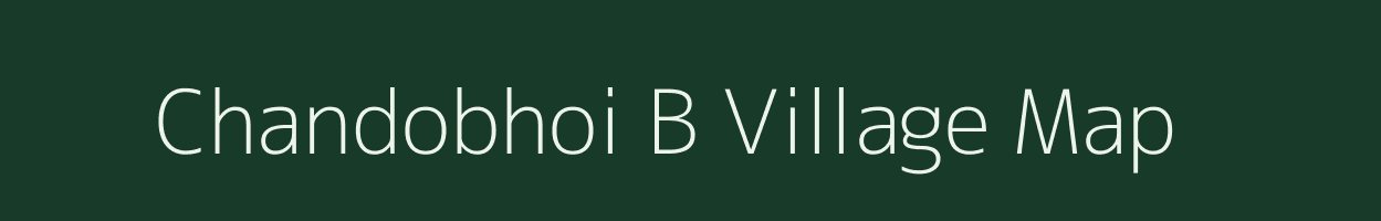 Chandobhoi B village map in Meghalaya