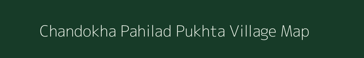 Chandokha Pahilad Pukhta village map in Uttar Pradesh